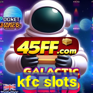 kfc slots